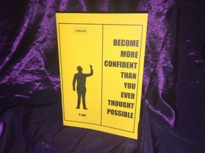 Become More Confident Than You Ever Thought Possible By S. Rob